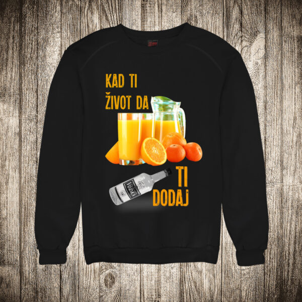 duks bez kapuljace boja crna slika kad ti zivot da djus ti dodaj vodku