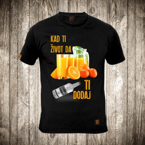 muska majica boja crna slika kad ti zivot da djus ti dodaj vodku