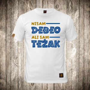 Nisam Debeo, ali sam Težak