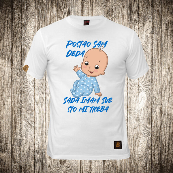 decija majica boja bela slika postao sam deda sada imam sve sto mi treba rodjenje deteta