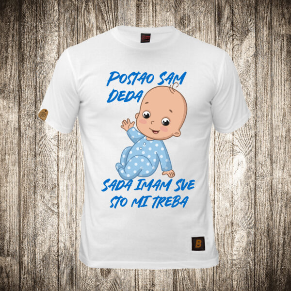 muska majica boja bela slika postao sam deda sada imam sve sto mi treba rodjenje deteta