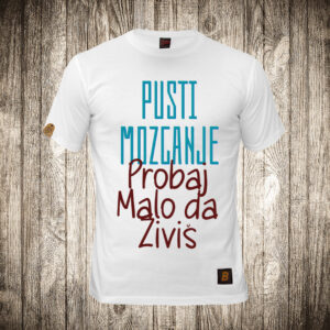 Pusti mozganje, probaj malo da živiš