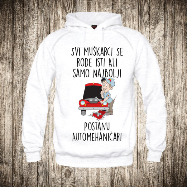 duks sa kapuljacom boja bela slika svi se rode jednaki samo najbolji postanu automehanicari