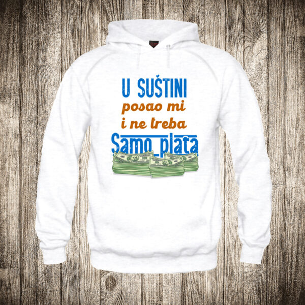 deciji duks boja bela slika u sustini posao mi i ne treba samo plata