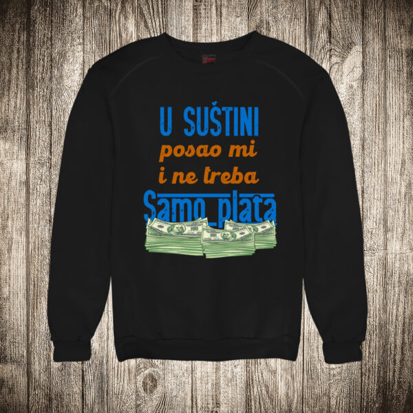 duks bez kapuljace boja crna slika u sustini posao mi i ne treba samo plata