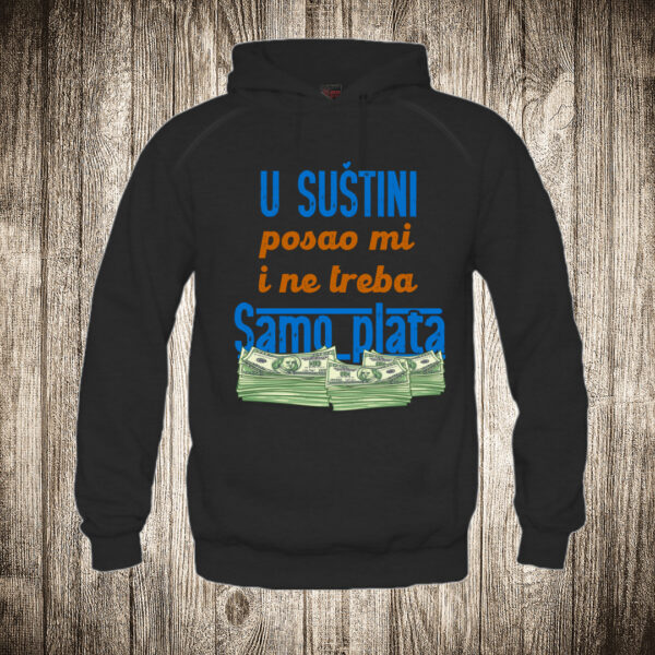 duks sa kapuljacom boja crna slika u sustini posao mi i ne treba samo plata